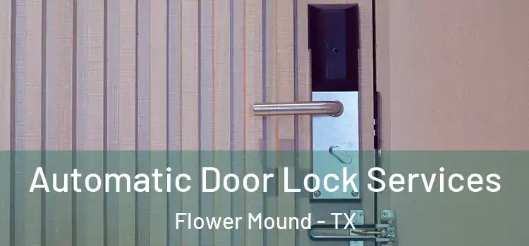Automatic Door Lock Services Flower Mound - TX
