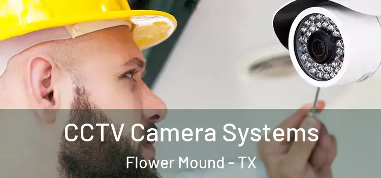 CCTV Camera Systems Flower Mound - TX