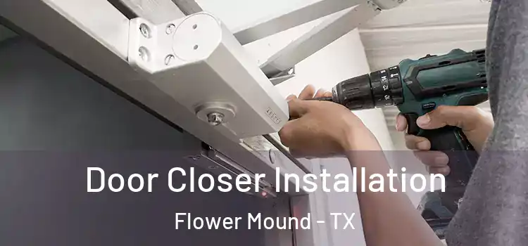 Door Closer Installation Flower Mound - TX