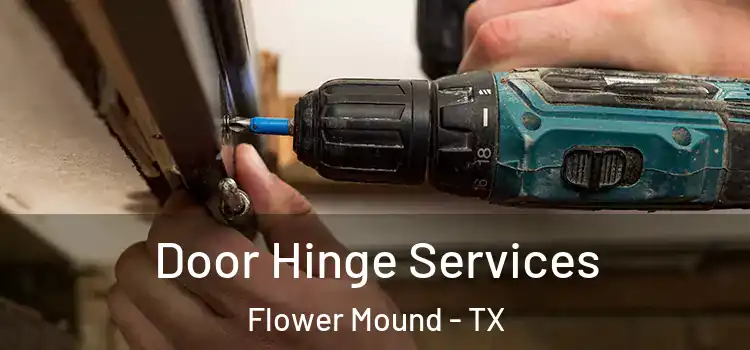 Door Hinge Services Flower Mound - TX