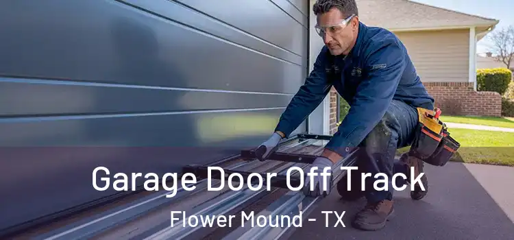  Garage Door Off Track Flower Mound - TX