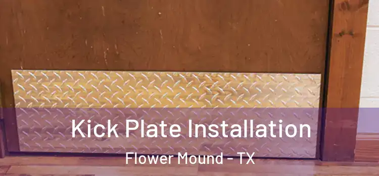 Kick Plate Installation Flower Mound - TX