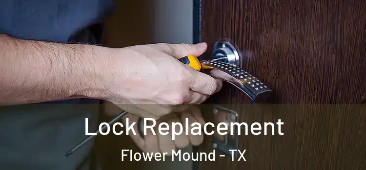 Lock Replacement Flower Mound - TX