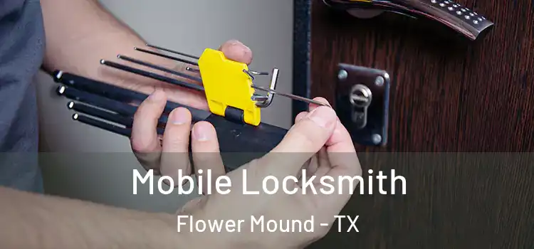 Mobile Locksmith Flower Mound - TX