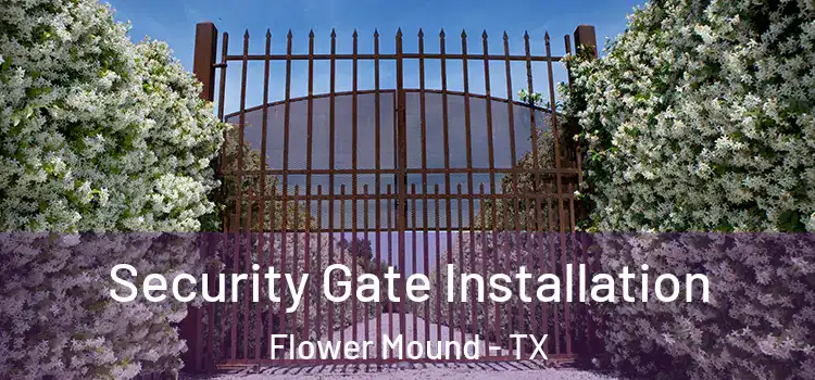 Security Gate Installation Flower Mound - TX