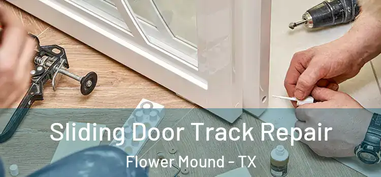 Sliding Door Track Repair Flower Mound - TX